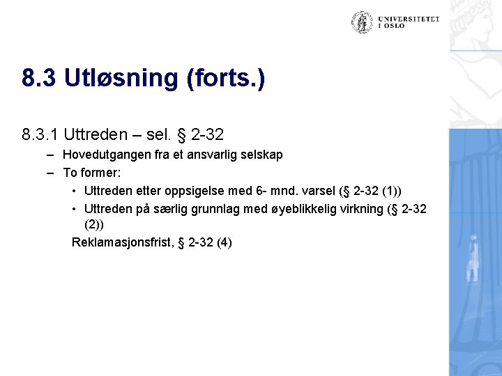 8. 3 Utløsning (forts. ) 8. 3. 1 Uttreden – sel. § 2 -32