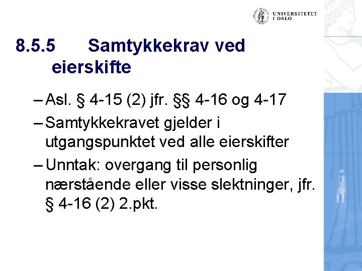 8. 5. 5 Samtykkekrav ved eierskifte – Asl. § 4 -15 (2) jfr. §§