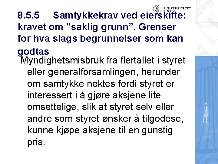 8. 5. 5 Samtykkekrav ved eierskifte: kravet om ”saklig grunn”. Grenser for hva slags