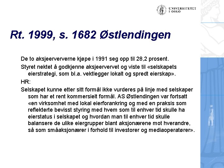 Rt. 1999, s. 1682 Østlendingen De to aksjeerververne kjøpe i 1991 seg opp til