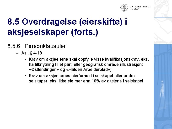 8. 5 Overdragelse (eierskifte) i aksjeselskaper (forts. ) 8. 5. 6 Personklausuler – Asl.