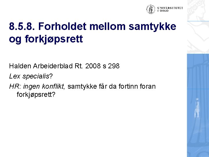 8. 5. 8. Forholdet mellom samtykke og forkjøpsrett Halden Arbeiderblad Rt. 2008 s 298