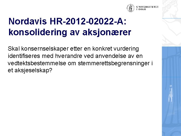 Nordavis HR-2012 -02022 -A: konsolidering av aksjonærer Skal konsernselskaper etter en konkret vurdering identifiseres