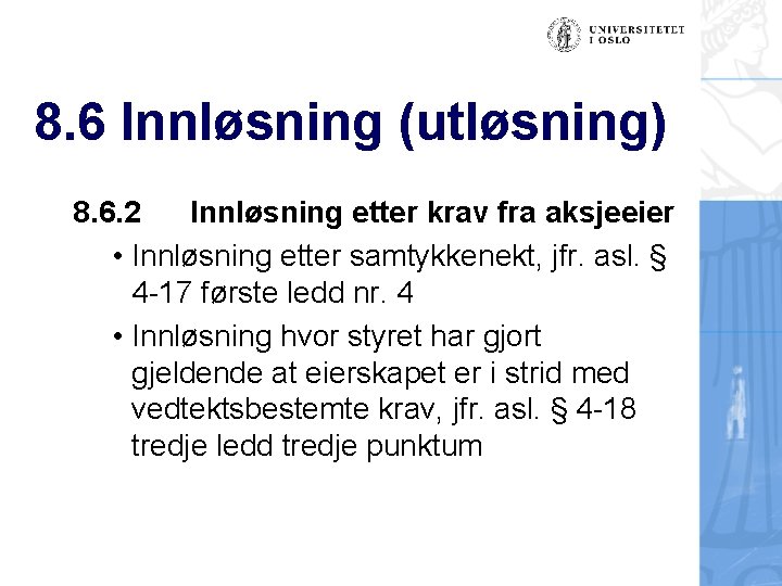 8. 6 Innløsning (utløsning) 8. 6. 2 Innløsning etter krav fra aksjeeier • Innløsning