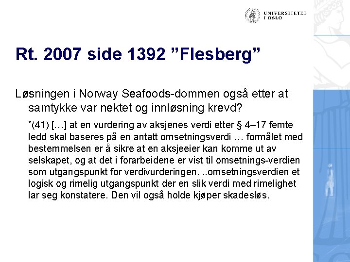 Rt. 2007 side 1392 ”Flesberg” Løsningen i Norway Seafoods-dommen også etter at samtykke var