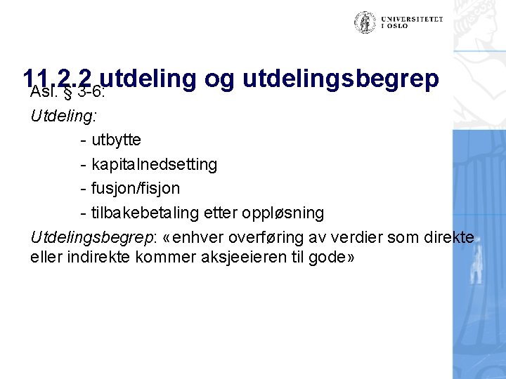 11. 2. 2 utdeling og utdelingsbegrep Asl. § 3 -6: Utdeling: - utbytte -