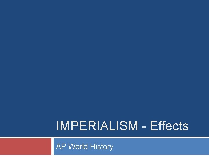 IMPERIALISM - Effects AP World History 