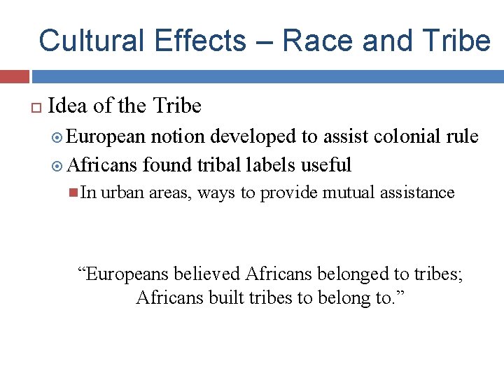 Cultural Effects – Race and Tribe Idea of the Tribe European notion developed to