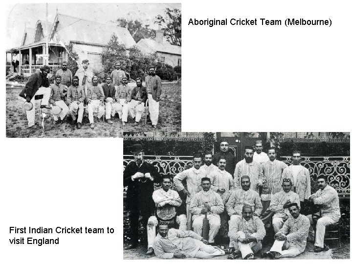 Aboriginal Cricket Team (Melbourne) First Indian Cricket team to visit England 