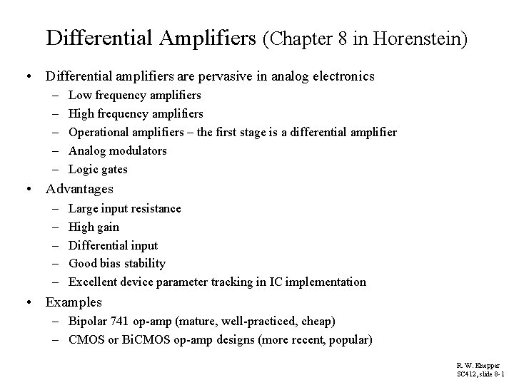 Differential Amplifiers (Chapter 8 in Horenstein) • Differential amplifiers are pervasive in analog electronics