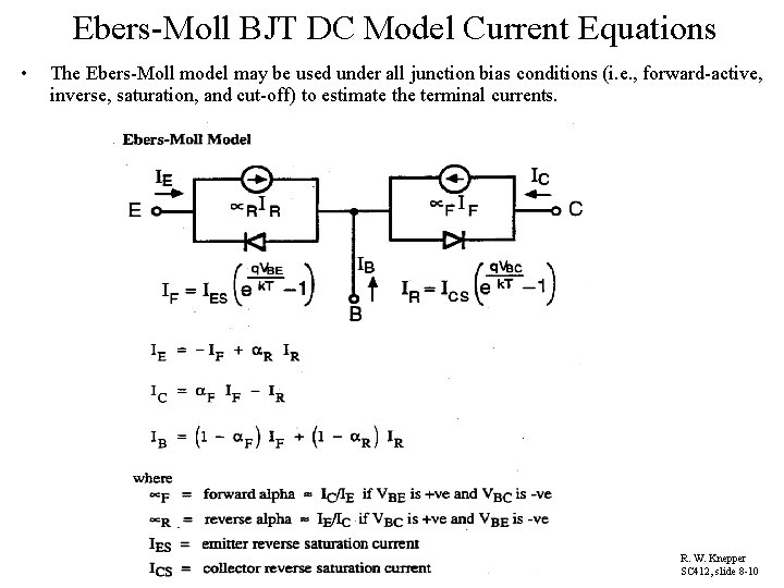Ebers-Moll BJT DC Model Current Equations • The Ebers-Moll model may be used under