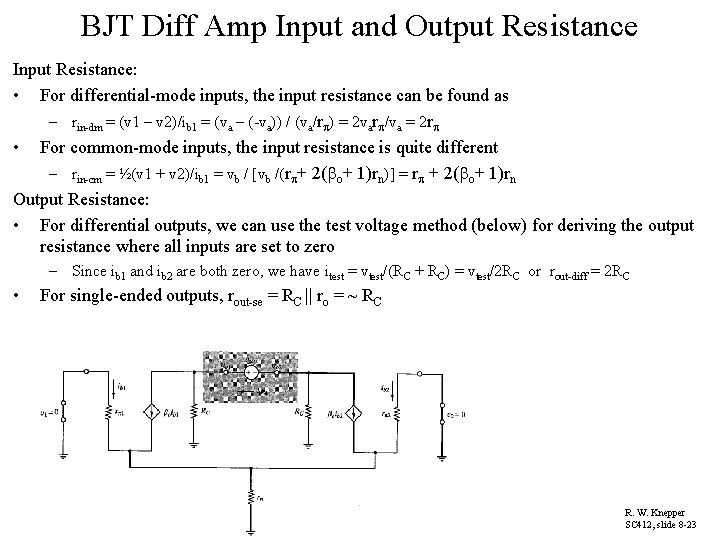 BJT Diff Amp Input and Output Resistance Input Resistance: • For differential-mode inputs, the