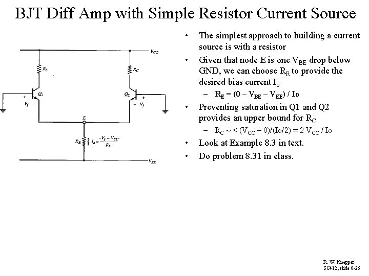 BJT Diff Amp with Simple Resistor Current Source • • The simplest approach to