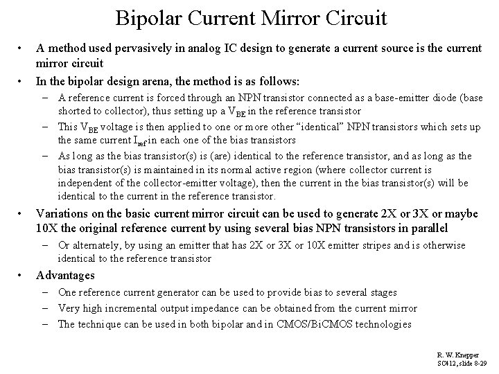 Bipolar Current Mirror Circuit • • A method used pervasively in analog IC design