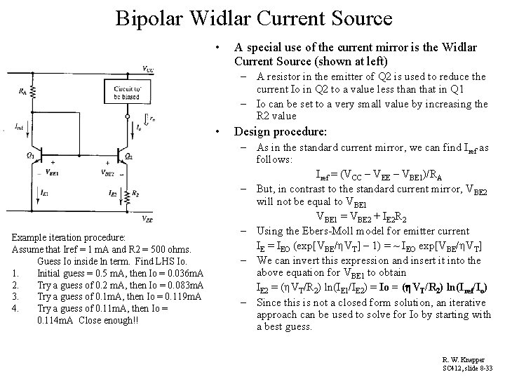 Bipolar Widlar Current Source • A special use of the current mirror is the