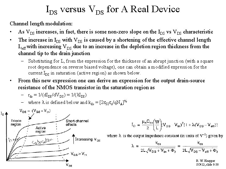 IDS versus VDS for A Real Device Channel length modulation: • As VDS increases,