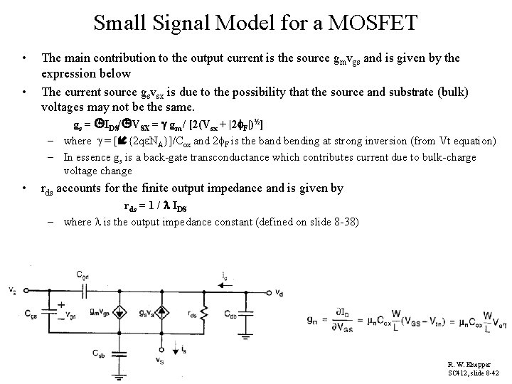 Small Signal Model for a MOSFET • • The main contribution to the output