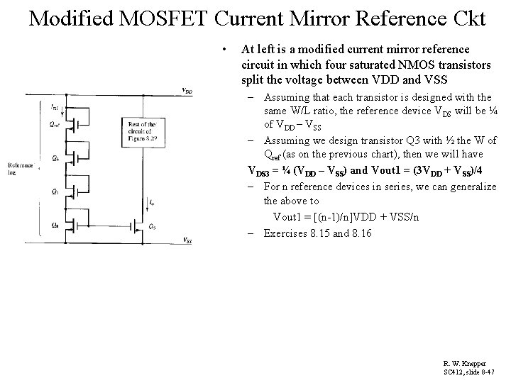 Modified MOSFET Current Mirror Reference Ckt • At left is a modified current mirror