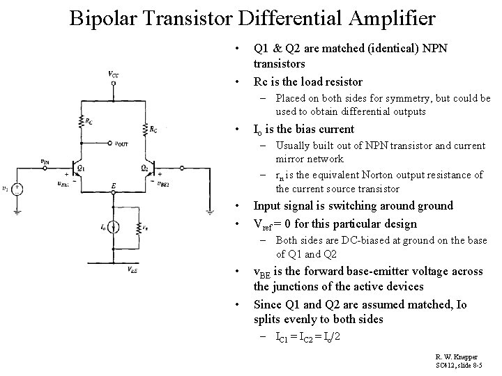 Bipolar Transistor Differential Amplifier • • Q 1 & Q 2 are matched (identical)