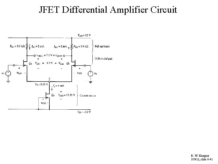 JFET Differential Amplifier Circuit R. W. Knepper SC 412, slide 8 -41 