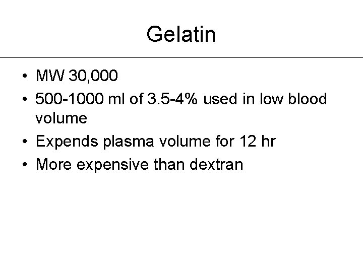Gelatin • MW 30, 000 • 500 -1000 ml of 3. 5 -4% used