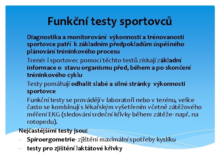 Funkční testy sportovců - Diagnostika a monitorování výkonnosti a trénovanosti sportovce patří k základním