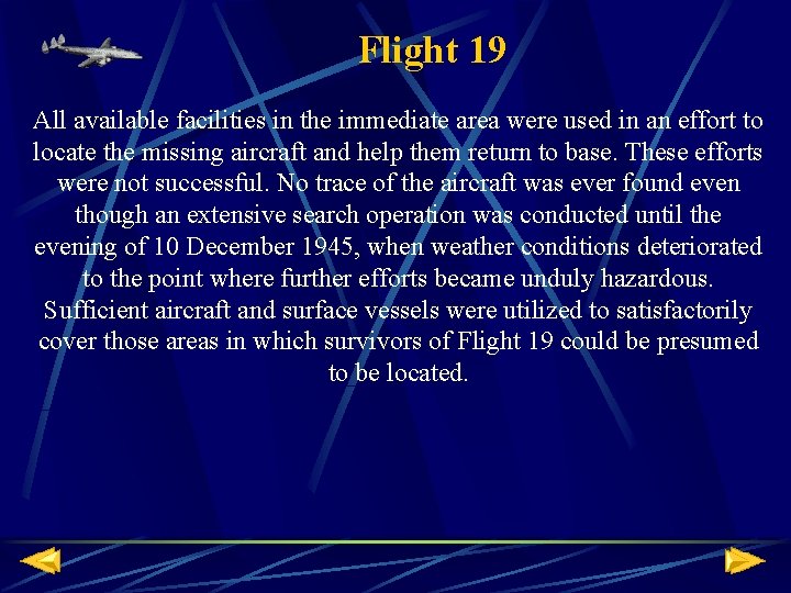Flight 19 All available facilities in the immediate area were used in an effort