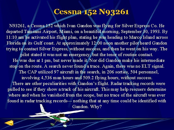 Cessna 152 N 93261, a Cessna 152 which Ivan Gandon was flying for Silver