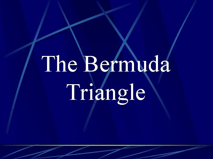 The Bermuda Triangle 