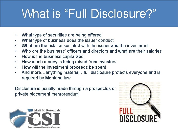 What is “Full Disclosure? ” • • What type of securities are being offered