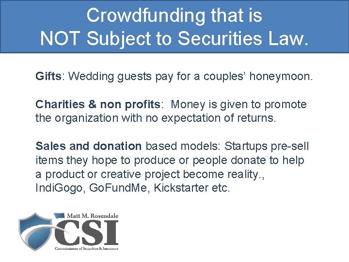 Crowdfunding that is NOT Subject to Securities Law. Gifts: Wedding guests pay for a