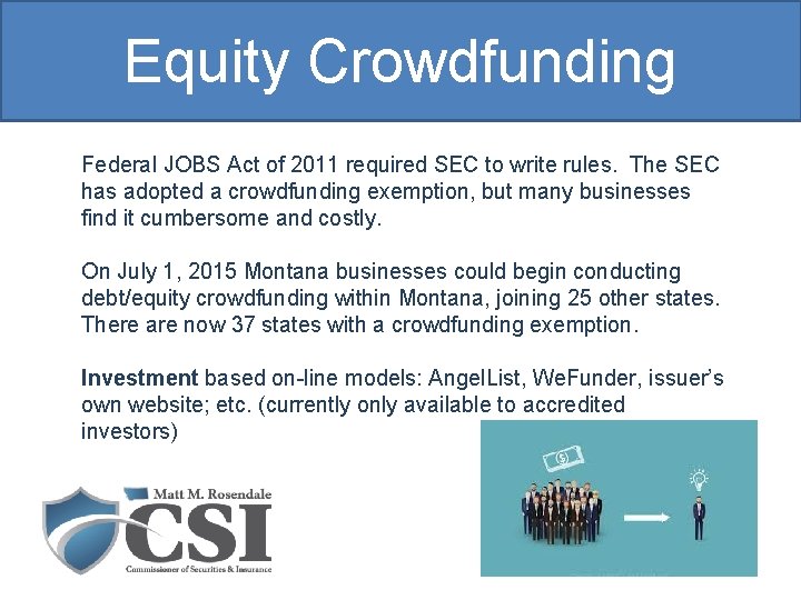 Equity Crowdfunding Federal JOBS Act of 2011 required SEC to write rules. The SEC