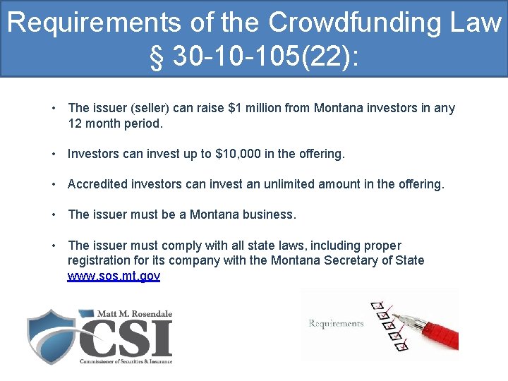Requirements of the Crowdfunding Law § 30 -10 -105(22): • The issuer (seller) can
