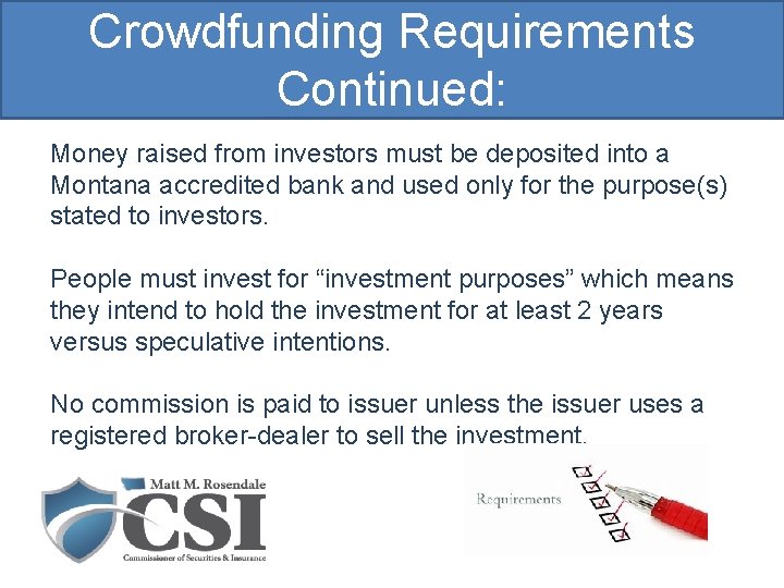 Crowdfunding Requirements Continued: Money raised from investors must be deposited into a Montana accredited