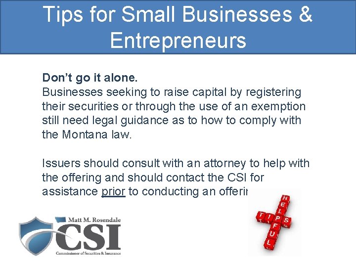 Tips for Small Businesses & Entrepreneurs Don’t go it alone. Businesses seeking to raise