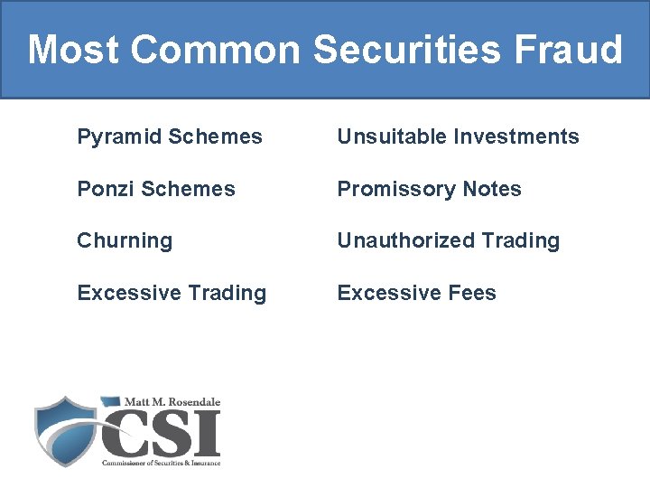 Most Common Securities Fraud Pyramid Schemes Unsuitable Investments Ponzi Schemes Promissory Notes Churning Unauthorized