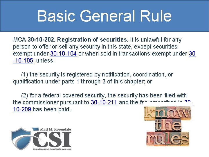 Basic General Rule MCA 30 -10 -202. Registration of securities. It is unlawful for