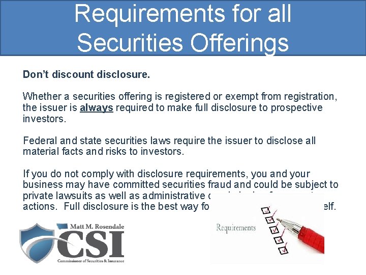 Requirements for all Securities Offerings Don’t discount disclosure. Whether a securities offering is registered