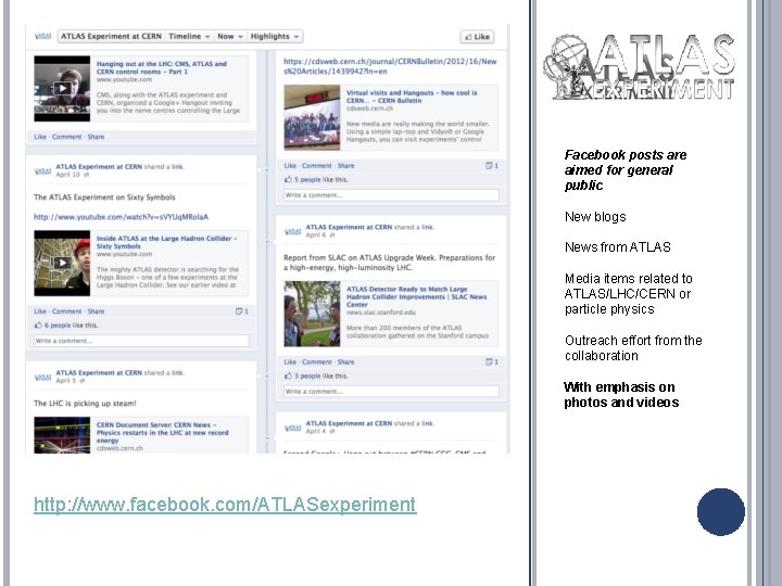 Facebook posts are aimed for general public New blogs News from ATLAS Media items