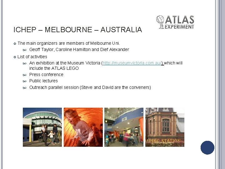 ICHEP – MELBOURNE – AUSTRALIA The main organizers are members of Melbourne Uni. Geoff