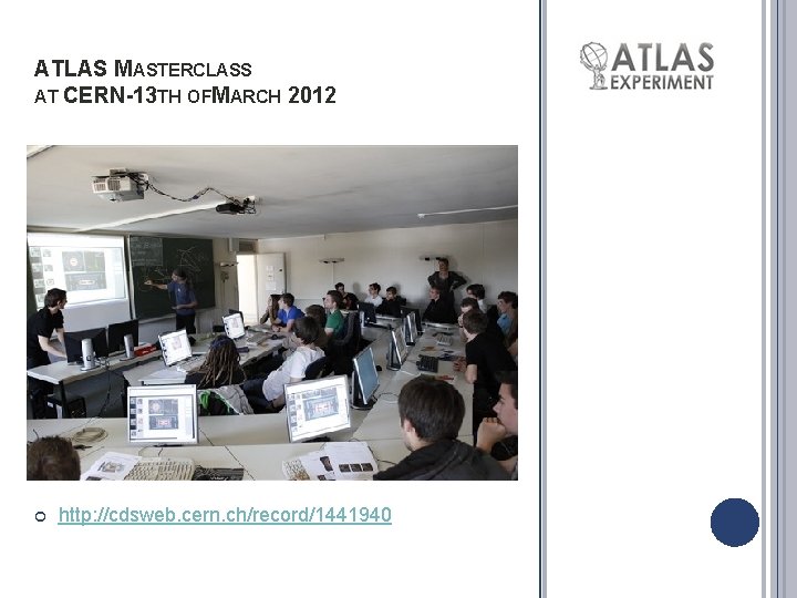 ATLAS MASTERCLASS AT CERN-13 TH OFMARCH 2012 http: //cdsweb. cern. ch/record/1441940 