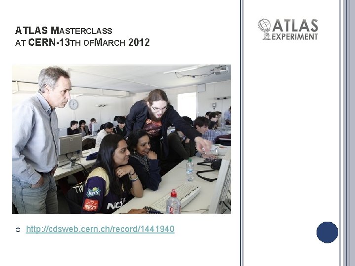 ATLAS MASTERCLASS AT CERN-13 TH OFMARCH 2012 http: //cdsweb. cern. ch/record/1441940 
