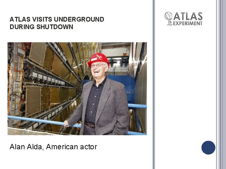 ATLAS VISITS UNDERGROUND DURING SHUTDOWN Alan Alda, American actor 