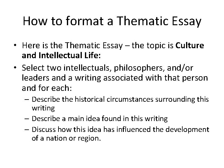 How to format a Thematic Essay • Here is the Thematic Essay – the