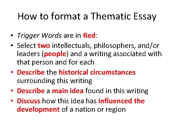 How to format a Thematic Essay • Trigger Words are in Red: • Select