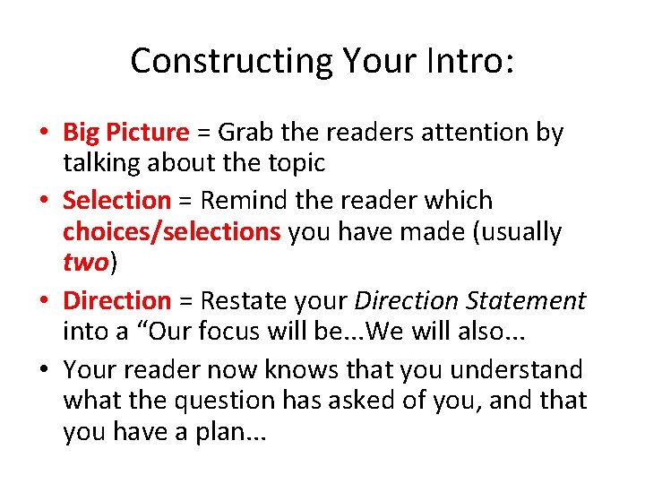 Constructing Your Intro: • Big Picture = Grab the readers attention by talking about