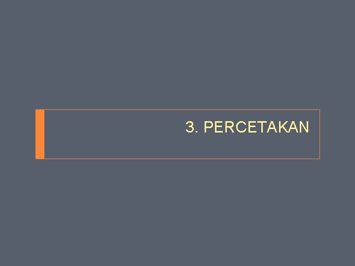 3. PERCETAKAN 