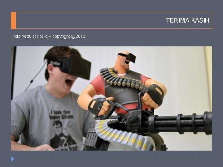 TERIMA KASIH http: //edu. script. id – copyright @2015 