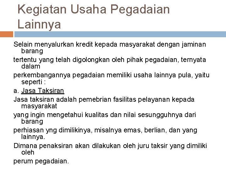 Kegiatan Usaha Pegadaian Lainnya Selain menyalurkan kredit kepada masyarakat dengan jaminan barang tertentu yang Kegiatan Usaha Pegadaian Lainnya Selain menyalurkan kredit kepada masyarakat dengan jaminan barang tertentu yang