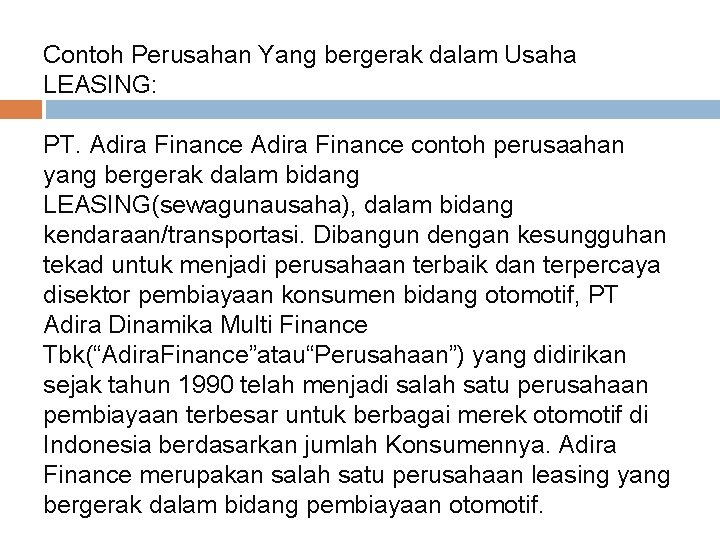 Contoh Perusahan Yang bergerak dalam Usaha LEASING: PT. Adira Finance contoh perusaahan yang bergerak Contoh Perusahan Yang bergerak dalam Usaha LEASING: PT. Adira Finance contoh perusaahan yang bergerak